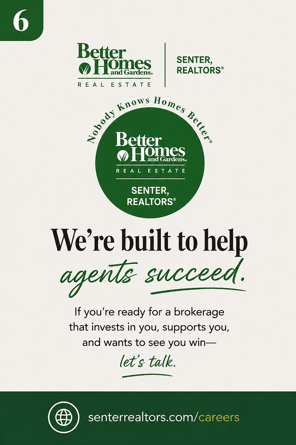Closing recruiting graphic for Better Homes and Gardens Real Estate Senter, REALTORS featuring company branding and the message, We are built to help agents succeed. Includes a call to action inviting agents to connect with a brokerage that invests in and supports them.