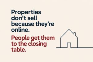 Minimalist real estate graphic featuring the quote “Properties don't sell because they're online. People get them to the closing table.” alongside a simple line drawing of a house on a light beige background.